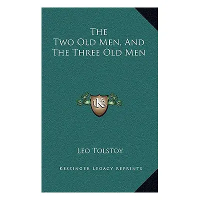 "The Two Old Men, And The Three Old Men" - "" ("Tolstoy Leo")