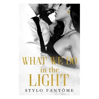 "What We Do in the Light" - "" ("Fantome Stylo")