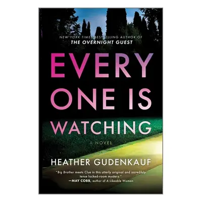 "Everyone Is Watching: A Locked-Room Thriller" - "" ("Gudenkauf Heather")