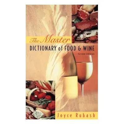 "The Master Dictionary of Food and Wine" - "" ("Rubash Joyce")