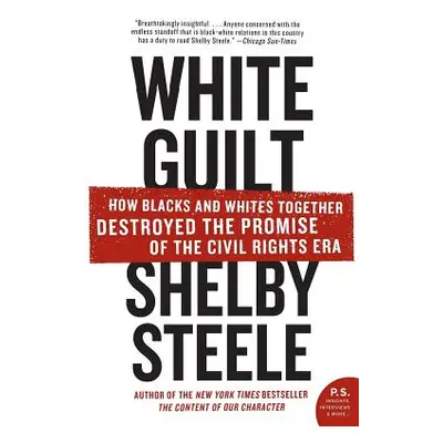 "White Guilt: How Blacks and Whites Together Destroyed the Promise of the Civil Rights Era" - ""