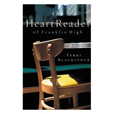 "The Heart Reader of Franklin High" - "" ("Blackstock Terri")