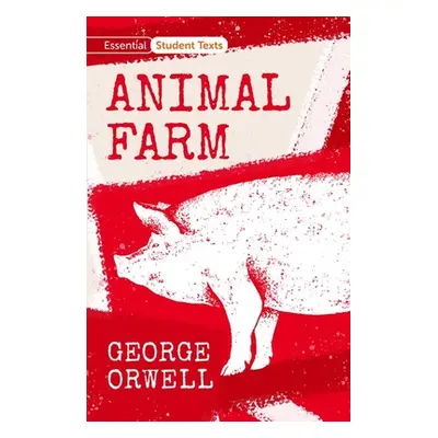 "Essential Student Texts: Animal Farm" - "" ("Orwell George")