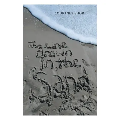 "The Line Drawn in the Sand..." - "" ("Short Courtney")