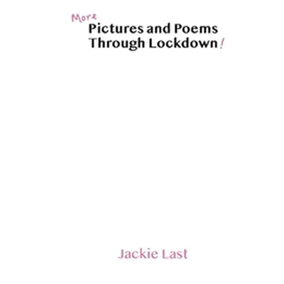 "More Pictures and Poems Through Lockdown" - "" ("Last Jackie")