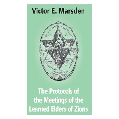 "The Protocols Of The Meetings Of The Learned Elders Of Zions" - "" ("Marsden Victor E.")