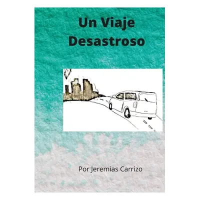 "Un Viaje Desastroso" - "" ("Carrizo Jeremias")