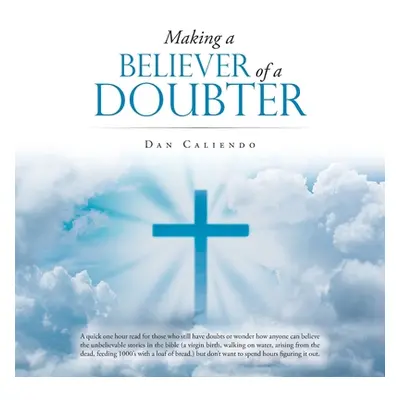 "Making a Believer of a Doubter" - "" ("Caliendo Dan")