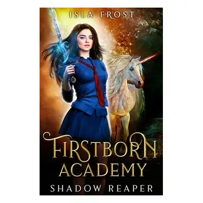 "Firstborn Academy: Shadow Reaper" - "" ("Frost Isla")