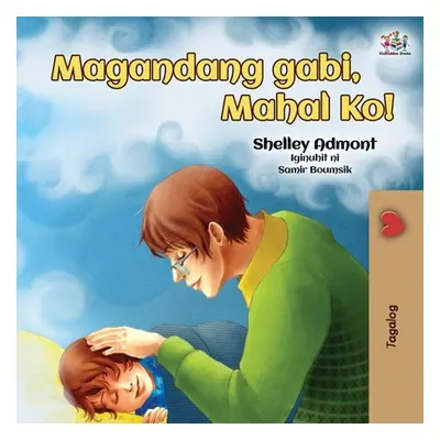 "Goodnight, My Love! (Tagalog Book for Kids): Tagalog book for kids" - "" ("Admont Shelley")