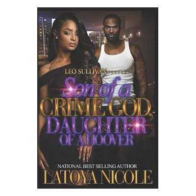 "Son of a Crime God, Daughter of a Hoover" - "" ("Nicole Latoya")