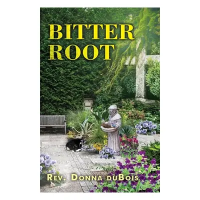 "Bitter Root" - "" ("DuBois Donna")