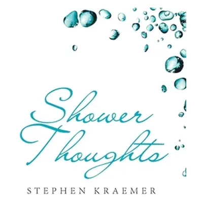 "Shower Thoughts" - "" ("Kraemer Stephen")