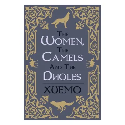 "The Women, the Camels and the Dholes" - "" ("Xuemo")