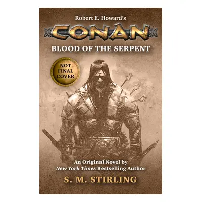 Conan - Blood of the Serpent: The All-New Chronicles of the Worlds Greatest Barbarian Hero (Stir