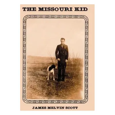 "The Missouri Kid" - "" ("Scott James Melvin")