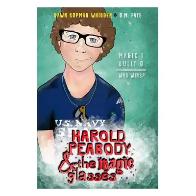 "Harold Peabody & the Magic Glasses" - "" ("Whidden Dawn Kopman")