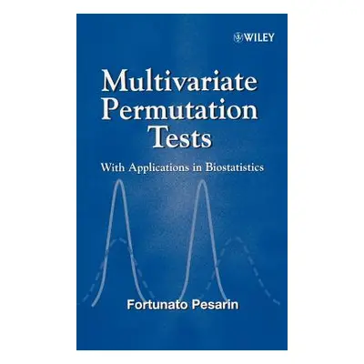 "Multivariate Permutation Tests: With Applications in Biostatistics" - "" ("Pesarin Fortunato")