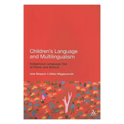 "Children's Language and Multilingualism: Indigenous Language Use at Home and School" - "" ("Sim