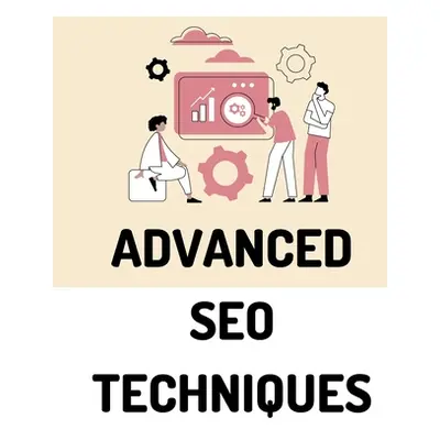 "Advanced SEO Techniques" - "" ("Goldscribe Lexi")