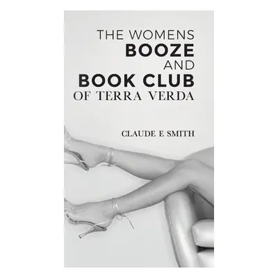 "The Women's Booze and Book Club of Terra Verda" - "" ("Smith Claude E.")