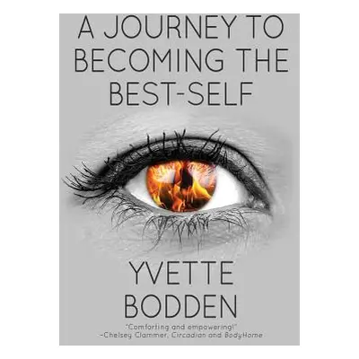 "A Journey to Becoming the Best-Self" - "" ("Bodden Yvette")