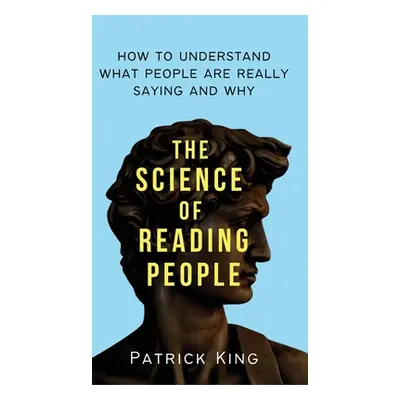 "The Science of Reading People: How to Understand What People Are Really Saying and Why" - "" ("