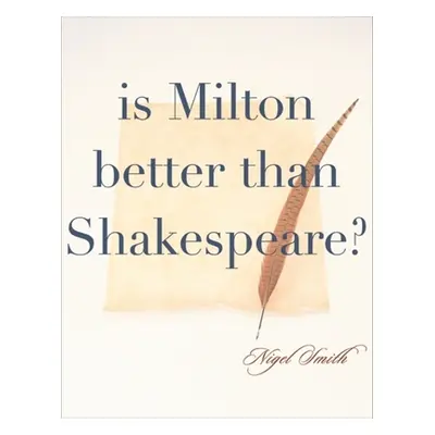 "Is Milton Better than Shakespeare?" - "" ("Smith")