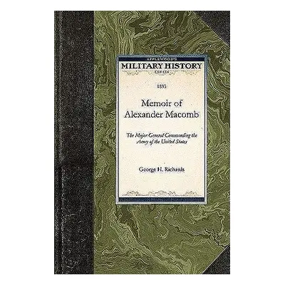 "Memoir of Alexander Macomb" - "" ("Richards George H.")