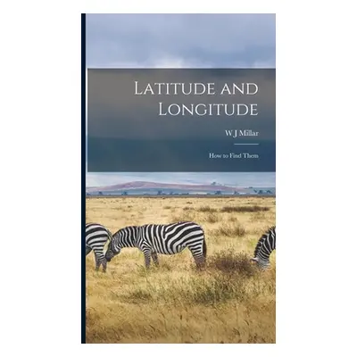 "Latitude and Longitude: How to Find Them" - "" ("Millar W. J.")