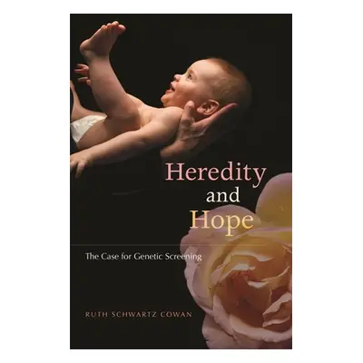 "Heredity and Hope: The Case for Genetic Screening" - "" ("Cowan Ruth Schwartz")