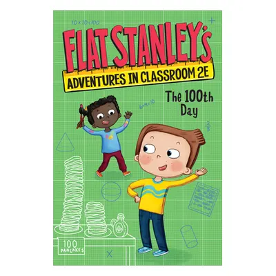 "Flat Stanley's Adventures in Classroom 2e #3: The 100th Day" - "" ("Brown Jeff")