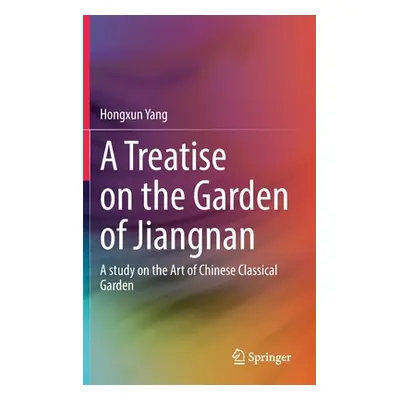 "A Treatise on the Garden of Jiangnan: A Study on the Art of Chinese Classical Garden" - "" ("Ya