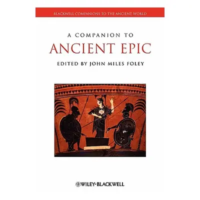 "Companion to Ancient Epic" - "" ("Foley John Miles")