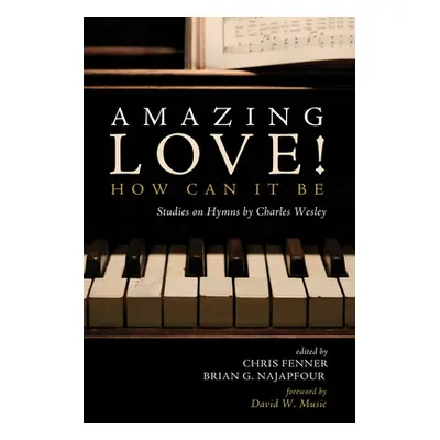 "Amazing Love! How Can It Be" - "" ("Fenner Chris")