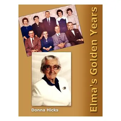 "Elma's Golden Years" - "" ("Hicks Donna")