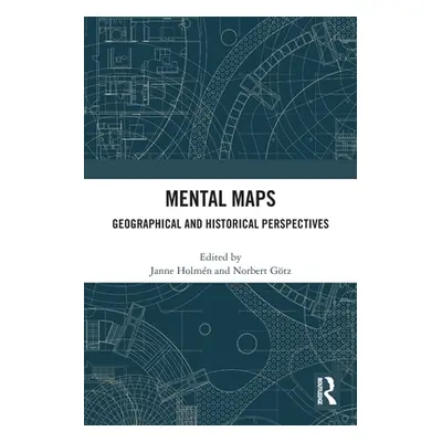 "Mental Maps: Geographical and Historical Perspectives" - "" ("Holmn Janne")