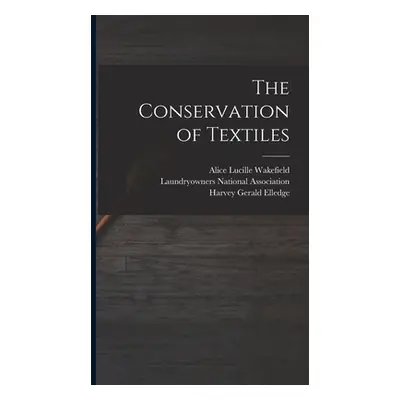 "The Conservation of Textiles" - "" ("Elledge Harvey Gerald")