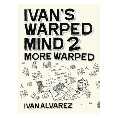 "Ivan's Warped Mind 2: More Warped" - "" ("Alvarez Ivan")