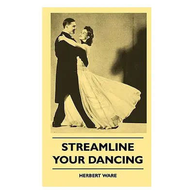 "Streamline Your Dancing" - "" ("Ware Herbert")