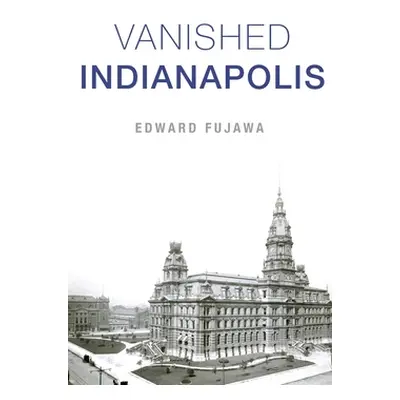 "Vanished Indianapolis" - "" ("Fujawa Edward")