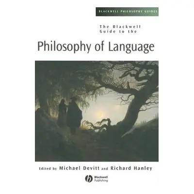 "The Blackwell Guide to the Philosophy of Language" - "" ("Devitt Michael")