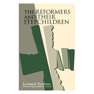 "The Reformers and Their Stepchildren" - "" ("Verduin Leonard")