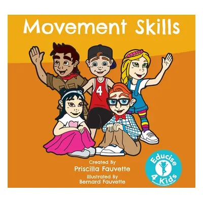 "Movement Skills: The Ultimate Guide to Movement Skills" - "" ("Fauvette Priscilla")