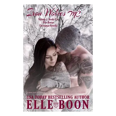 "Iron Wolves MC Books 1-4" - "" ("Boon Elle")