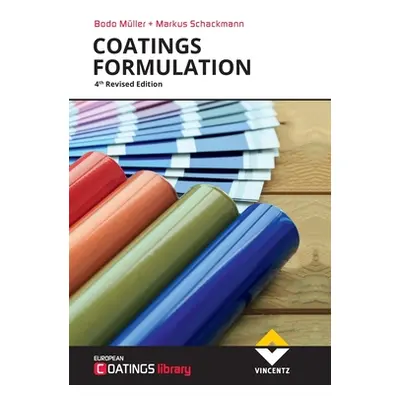 "Coatings Formulation: 4th Revised Edition" - "" ("Mller Bodo")