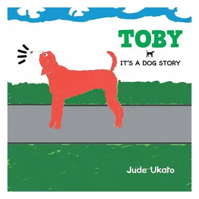 "Toby: It's a Dog Story" - "" ("Ukato Jude")