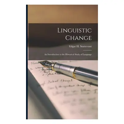 "Linguistic Change: an Introduction to the Historical Study of Language" - "" ("Sturtevant Edgar