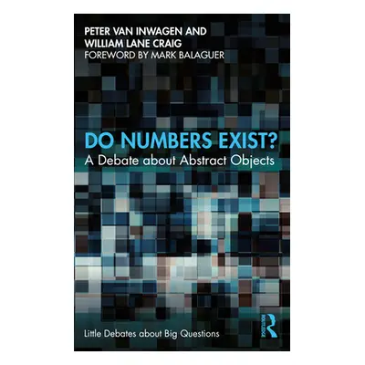 "Do Numbers Exist?: A Debate about Abstract Objects" - "" ("Van Inwagen Peter")