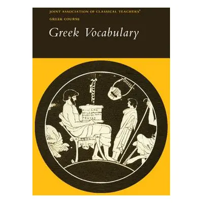 "Reading Greek: Greek Vocabulary" - "" ("Joint Association of Classical Teachers")